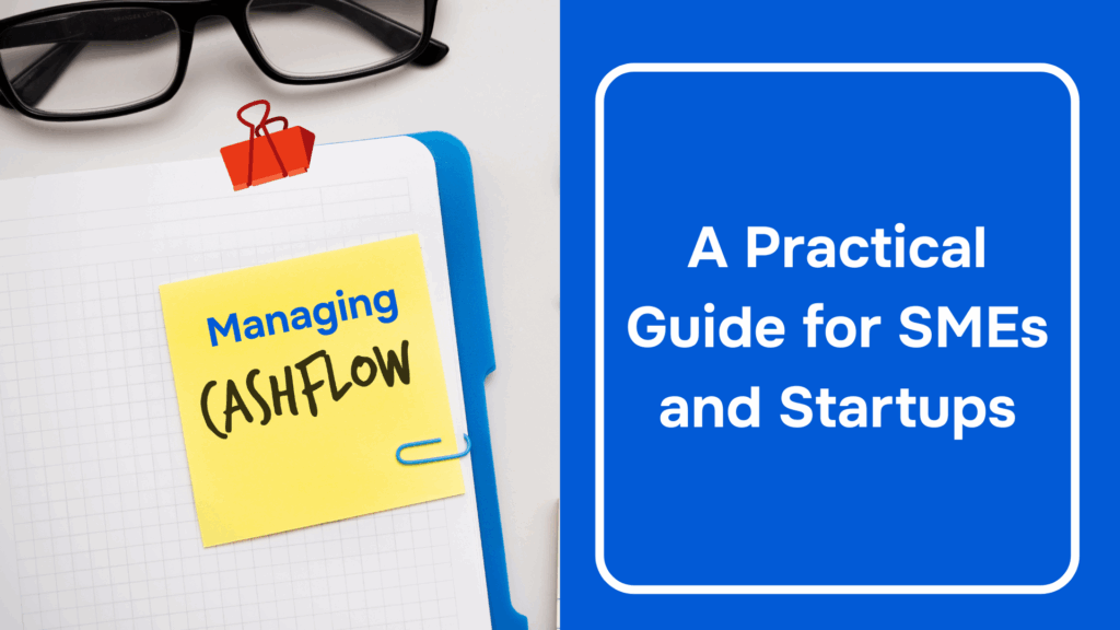 managing cash flow a practical guide for smes and startups
