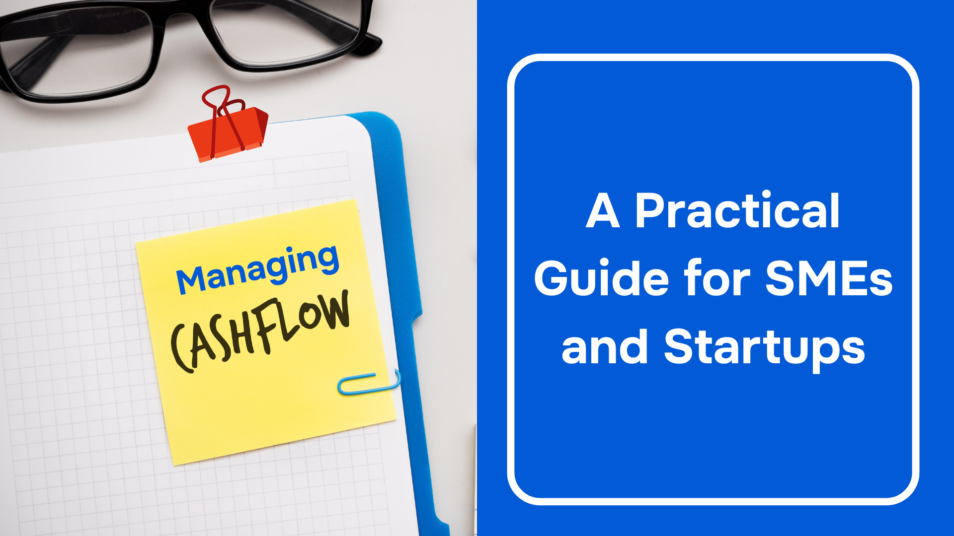 managing cash flow a practical guide for smes and startups